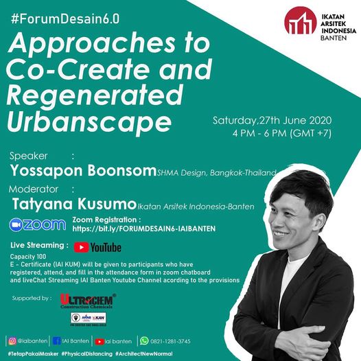 Read more about the article Mr. Yossapon as a speaker in a webinar, “Approaches to Co-Create and Regenerate Urbanscape” hosted by Ikatan Arsitek Indonesia Banten